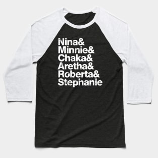 Nina, Minnie, Chaka, Aretha, Roberta, Stephanie Baseball T-Shirt